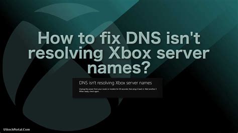 Step 1 Power cycle your console and network hardware. . Dns isnt resolving xbox server names